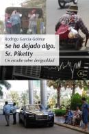 Se ha dejado algo, Sr. Piketty. Un estudio sobre desigualdad di Rodrigo García-Golmar edito da Europa Edizioni