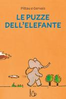 Le puzze dell'elefante. Ediz. a colori di Francesco Pittau, Bernadette Gervais edito da Il Castoro