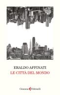 Le città del mondo di Eraldo Affinati edito da Feltrinelli Gramma