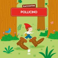 Pollicino. Raccontini. Ediz. illustrata di Katleen Put edito da Buk Buk