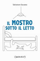 Il mostro sotto il letto di Salvatore Savasta edito da Giraldi Editore