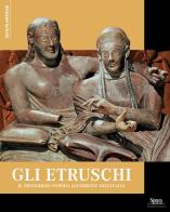 Gli Etruschi. Il misterioso popolo all'originale dell'Italia edito da Sprea Editori