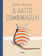 Il gatto combinaguai. Ediz. a colori di Sophie Blackall edito da Fatatrac