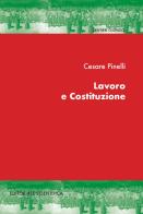 Lavoro e costituzione di Cesare Pinelli edito da Editoriale Scientifica