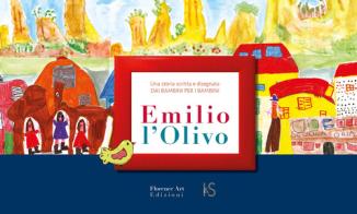 Emilio l'Olivo. Una storia scritta e disegnata dai bambini per i bambini. Ediz. a spirale edito da Florence Art Edizioni