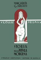 Storia della pittura moderna. Ediz. limitata. Con vvolume analisi storico di Margherita Sarfatti edito da Cluster - A