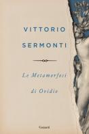 Le Metamorfosi di Ovidio di P. Nasone Ovidio edito da Garzanti