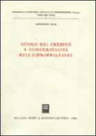 Titolo del credito e concorsualità nell'espropriazione di Antonio Nasi edito da Giuffrè