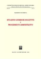 Situazioni giuridiche soggettive e procedimento amministrativo di Massimo Occhiena edito da Giuffrè