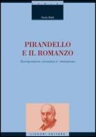 Pirandello e il romanzo. Scomposizione umoristica e «distrazione» di Guido Baldi edito da Liguori