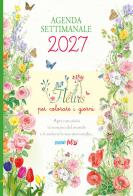 Fleurs per colorare i giorni. Agenda settimanale 2027 edito da Edizioni del Baldo