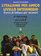 L' italiano per amico. Corso di italiano per stranieri. Livello intermedio. Con CD-ROM edito da La Scuola SEI