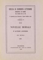 Due novelle morali del sec. XIV (rist. anast.) edito da Forni
