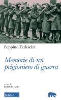 Memorie di un prigioniero di guerra di Peppino Tedeschi edito da Scholé