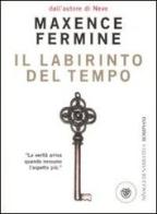 Il labirinto del tempo di Maxence Fermine edito da Bompiani