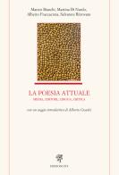 La poesia attuale. Media, editori, lingua, critica di Matteo Bianchi, Martina Di Nardo, Alberto Fraccacreta edito da Edizioni ETS