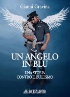 Un angelo in blu di Gianni Gravina edito da Abrabooks