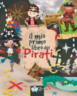 Il mio primo libro dei pirati. Ediz. a colori di Alessia Riva edito da Edikids