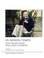 In nessun tempo. Hans Werner Henze: diari, saggi e interviste edito da LIM