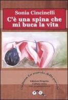 C'è una spina che mi buca la vita di Sonia Cincinelli edito da Progetto Cultura