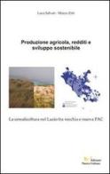 Produzione agricola, redditi e sviluppo sostenibile di Luca Salviati, Marco Zitti edito da Nuova Cultura