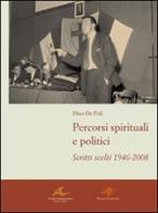 Percorsi spirituali e politici. Scritti scelti 1946-2008 di Dino De Poli edito da Piazza Editore