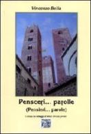 Pensceri... parolle (Pensieri... parole) di Vincenzo Bolia edito da Montedit