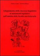 Adeguamento della docenza linguistica ai mutamenti legislativi nell'ambito delle facoltà non letterarie di Franco Costa, Veronica Benzo edito da CUECM