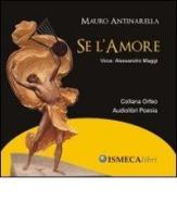 Se l'amore. Audiolibro. CD Audio di Mauro Antinarella edito da Ismecalibri