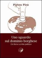 Uno sguardo sul dominio borghese. Un breve scritto politico di Pietro Piro edito da La Zisa