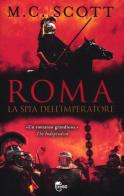 Roma. La spia dell'imperatore di M. C. Scott edito da TRE60