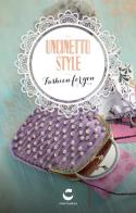 Uncinetto style. Fashion for you. Con gadget edito da Centauria