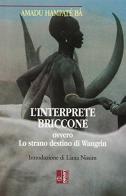 L' interprete briccone di Amadou Hampâté Bâ edito da Edizioni Lavoro