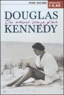 Un amore senza fine di Douglas Kennedy edito da Sperling & Kupfer