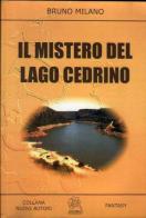 Il mistero del lago Cedrino di Bruno Milano edito da MMC Edizioni