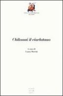 Chikusai il ciarlatano edito da Libreria Editrice Cafoscarina