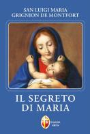 Il segreto di Maria di Louis-Marie (santo) Grignion de Montfort edito da Editrice Shalom
