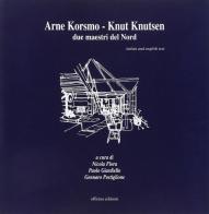 Arne Korsmo-Knut Knuisen. Due maestri del nord edito da Officina