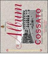 Album Cossato. Paesaggi, persone, avvenimenti tra '800 e '900 di Luigi Spina edito da Eventi & Progetti Editore