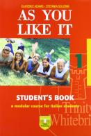 As you like it. Student's book-Workbook. Con CD Audio. Per le Scuole superiori vol.1 di Clarence Adams, Stefania Solermi, Andrew Pitt edito da Trinity Whitebridge