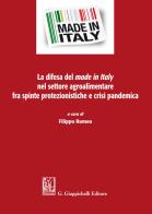 La difesa del made in Italy nel settore agroalimentare fra spinte protezionistiche e crisi pandemica edito da Giappichelli