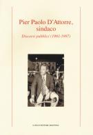 Pier Paolo D'Attorre, sindaco. Discorsi pubblici (1993-1997) edito da Longo Angelo