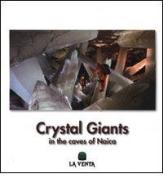 Crystal Giants. In the caves of Naica. Ediz. illustrata di Giovanni Badino edito da La Venta