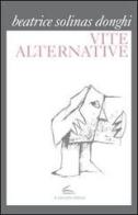 Vite alternative di Beatrice Solinas Donghi edito da Il Canneto Editore