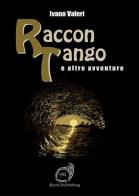 RacconTango e altre avventure di Ivano Valeri edito da AG Book Publishing