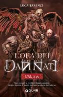 L'abisso. L'ora dei dannati vol. 1 di Luca Tarenzi edito da Giunti Editore