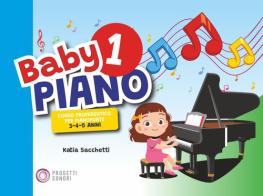 Baby piano 1. Corso propedeutico per pianoforte 3-4-5 anni di Katia Sacchetti edito da Progetti Sonori