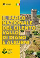 Il parco nazionale del Cilento, Vallo di Diano e Alburni. Ediz. illustrata di Sara Medica edito da SAGEP