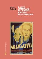Il mito americano nel cinema italiano del Ventennio di Mario Galeotti edito da Edizioni di Pagina