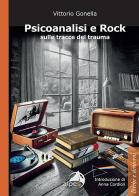 Psicoanalisi e rock sulle tracce del trauma di Vittorio Gonella edito da Alpes Italia